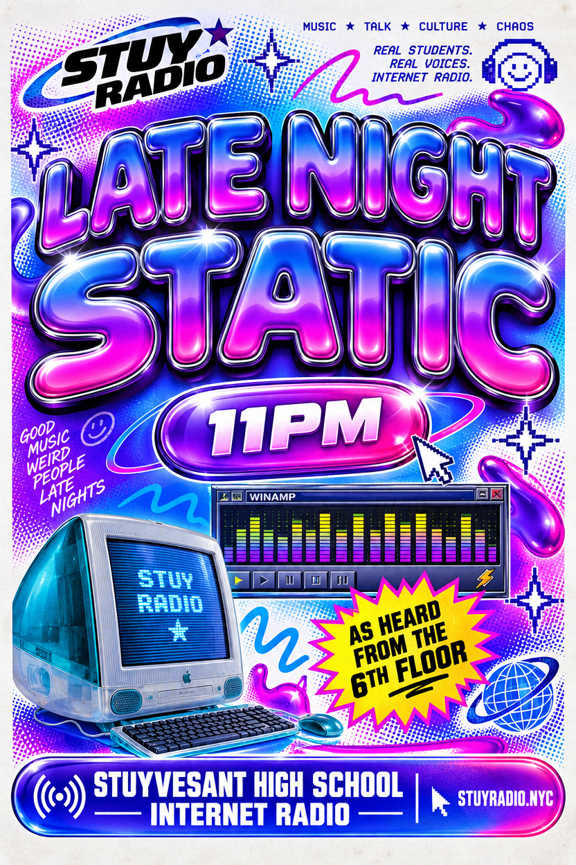 Show flyer: LATE NIGHT STATIC, 11PM, a Winamp-style equalizer over a retro iMac, tagline GOOD MUSIC WEIRD PEOPLE LATE NIGHTS, Stuyvesant High School Internet Radio